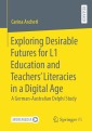 Exploring Desirable Futures for L1 Education and Teachers' Literacies in a Digital Age