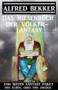 Das Riesenbuch der Völker-Fantasy: 1700 Seiten Fantasy-Paket der Elben, Orks und Zwerge