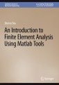 An Introduction to Finite Element Analysis Using Matlab Tools