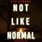 Not Like Normal (An Ilse Beck FBI Suspense Thriller-Book 7)