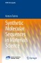 Synthetic Molecular Sequences in Materials Science