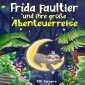 Frida Faultier und ihre große Abenteuerreise: Wunderschöne Gute-Nacht-Geschichten zum Einschlafen und Träumen für Kinder ab 3 Jahre. Ein Vorlesebuch mit 5-Minuten Geschichten zum Kuscheln