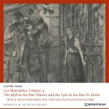 Les Misérables: Volume 4: The Idyll in the Rue Plumet and the Epic in the Rue St. Denis