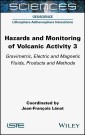 Hazards and Monitoring of Volcanic Activity 3