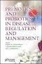 Prebiotics and Probiotics in Disease Regulation and Management