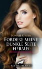 Fordere meine dunkle Seite heraus | Erotische Geschichte