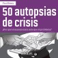 50 Autopsias de crisis