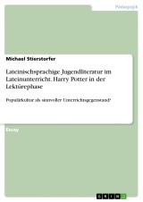 Lateinischsprachige Jugendliteratur im Lateinunterricht. Harry Potter in der Lektürephase