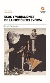 Ecos y variaciones de la ficción televisiva