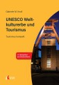 UNESCO Weltkulturerbe und Tourismus
