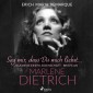 "Sag mir, dass Du mich liebst...". Zeugnisse einer Leidenschaft - Briefe an Marlene Dietrich