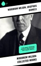 Woodrow Wilson: Collected Works
