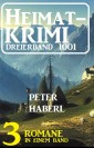 Heimatkrimi Dreierband 1001 - 3 Romane in einem Band