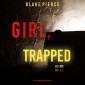 Girl, Trapped (An Ella Dark FBI Suspense Thriller-Book 8)