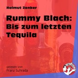 Rummy Blach: Bis zum letzten Tequila