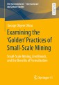 Examining the ‘Golden' Practices of Small-Scale Mining