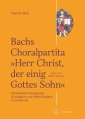 Bachs Choralpartita "Herr Christ, der einig Gottes Sohn" BWV 1176 (BWV Anh. 77)