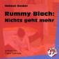 Rummy Blach: Nichts geht mehr