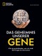Das Geheimnis unserer Gene
