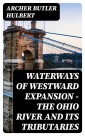 Waterways of Westward Expansion - The Ohio River and its Tributaries