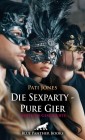 Die Sexparty - Pure Gier | Erotische Geschichte