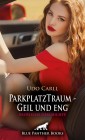 ParkplatzTraum - Geil und eng | Erotische Geschichte