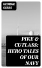 Pike & Cutlass: Hero Tales of Our Navy