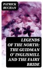 Legends of the North: The Guidman O' Inglismill and The Fairy Bride