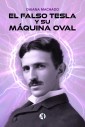 El falso Tesla y su máquina oval