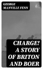Charge! A Story of Briton and Boer