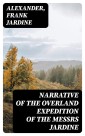 Narrative of the Overland Expedition of the Messrs Jardine