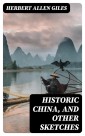 Historic China, and Other Sketches