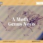 A Moth - Genus Novo