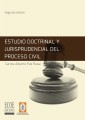 Estudio doctrinal y jurisprudencial del proceso civil - 2da edición