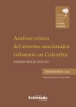 Análisis crítico del sistema sancionador tributario en Colombia. Actualizado con la ley 1943 de 2018