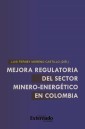 Mejora regulatoria del sector minero-energético en Colombia