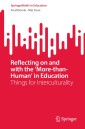 Reflecting on and with the ‘More-than-Human' in Education
