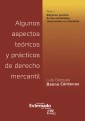 Algunos aspectos teóricos y prácticos del derecho mercantil