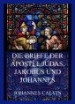 Die Briefe der Apostel Judas, Jakobus und Johannes