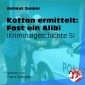 Kottan ermittelt: Fast ein Alibi