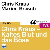 Chris Kraus - Kaltes Blut und das Boese