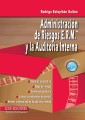 Administración de riesgos E.R.M. y la auditoría interna - 1ra edición