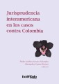 Jurisprudencia Interamericana en los casos contra Colombia