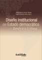 Diseño institucional del Estado democrático en América Latina