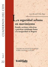 La seguridad urbana en movimiento: Estado, acciones colectivas y prácticas cotidianas frente a la inseguridad en Bogotá