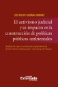 Activismo judicial y su impacto en la construcción de politicas públicas ambientales. análi*s de caso en el derecho juris