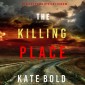 The Killing Place (An Alexa Chase Suspense Thriller-Book 6)