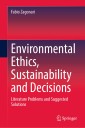 Environmental Ethics, Sustainability and Decisions