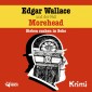 Edgar Wallace und der Fall Morehead