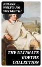 The Ultimate Goethe Collection